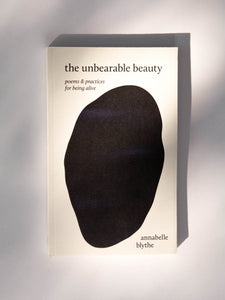 The Unbearable Beauty — Poems and Practices for Being Alive
